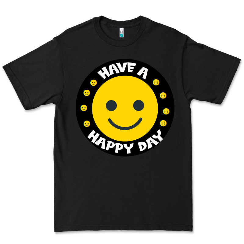 Have A Happy Day Premium Tee by Bettercallsaul | Teevron