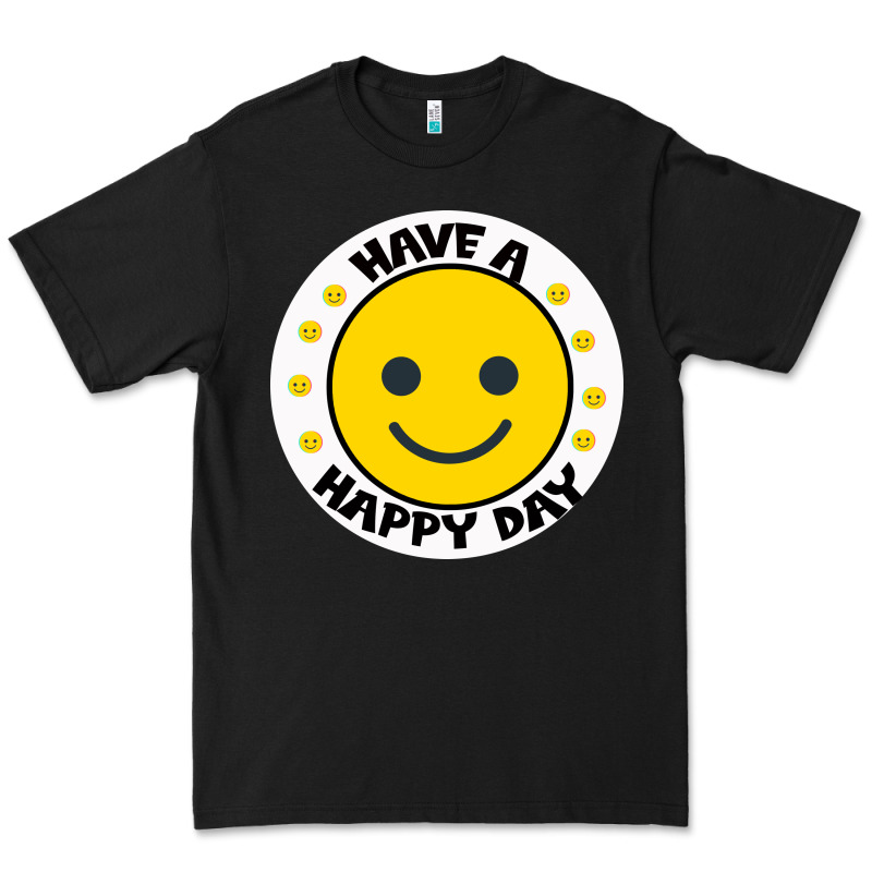 Have A Happy Day Premium Tee by Bettercallsaul | Teevron