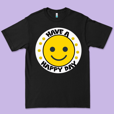 Have A Happy Day Premium Tee Designed By Bettercallsaul