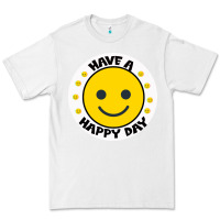 White Have A Happy Day Premium Tee - Bettercallsaul