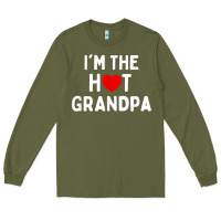 Army Green mens i love hot grandpa  i'm the hot grandpa Long Sleeve Tee - trangStudio