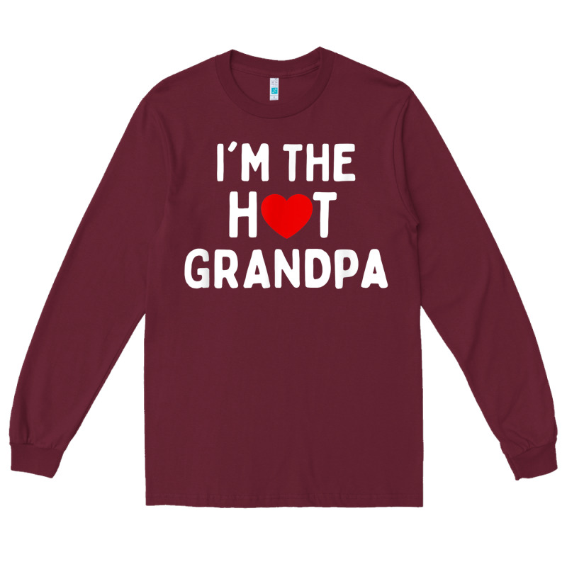 Mens I Love Hot Grandpa  I'm The Hot Grandpa Long Sleeve Tee by trangStudio | Teevron