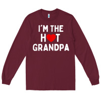 Burgundy mens i love hot grandpa  i'm the hot grandpa Long Sleeve Tee - trangStudio