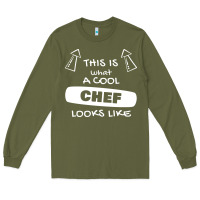 Army Green chef t  shirtthis is what a cool chef looks like t  shirt Long Sleeve Tee - trangStudio