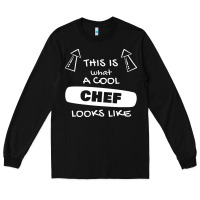 Black chef t  shirtthis is what a cool chef looks like t  shirt Long Sleeve Tee - trangStudio