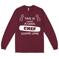 Burgundy chef t  shirtthis is what a cool chef looks like t  shirt Long Sleeve Tee - trangStudio