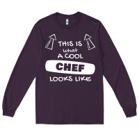 Chef T  Shirtthis Is What A Cool Chef Looks Like T  Shirt Long Sleeve Tee | Teevron