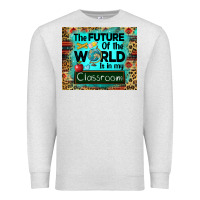 Oatmeal Heather the future of the world is in my classroom mousepad Premium Sweatshirt - BarkalooDesign