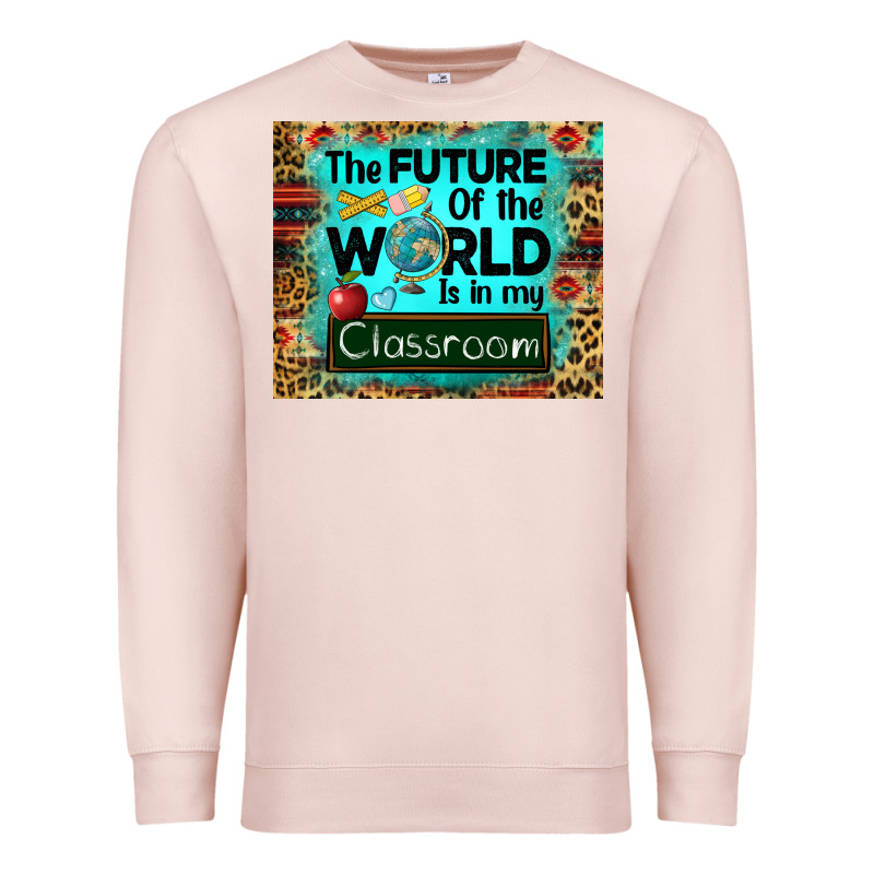 The Future Of The World Is In My Classroom Mousepad Premium Sweatshirt by BarkalooDesign | Teevron
