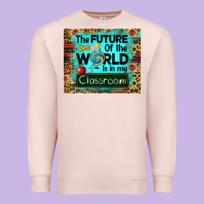 The Future Of The World Is In My Classroom Mousepad Premium Sweatshirt Designed By Barkaloodesign