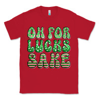 Red oh for lucks sake st patricks Classic Tee - Artiststas