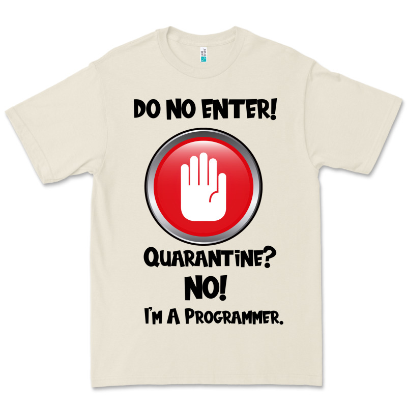 I'm Not In Quarantine I'm A Programmer Premium Tee by Bettercallsaul | Teevron