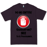 Plum I'm Not In Quarantine I'm A Programmer Premium Tee - Bettercallsaul