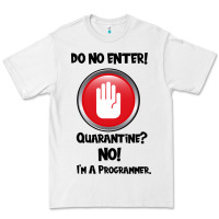 White I'm Not In Quarantine I'm A Programmer Premium Tee - Bettercallsaul