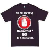 Plum I'm Not In Quarantine I'm A Programmer Premium Tee - Bettercallsaul