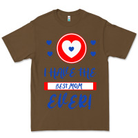 Cacao I Have The Best Mom Ever Premium Tee - Bettercallsaul