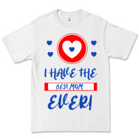 White I Have The Best Mom Ever Premium Tee - Bettercallsaul