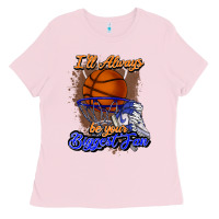 Bubblegum Pink I'll always be your biggest fan basketball Ladies Tee - NancyCooperArtShop