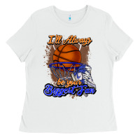 White I'll always be your biggest fan basketball Ladies Tee - NancyCooperArtShop