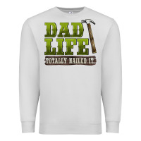 Dove Grey dad lıfe totally naıled it Premium Sweatshirt - BarkalooDesign
