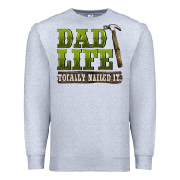 Heather Grey dad lıfe totally naıled it Premium Sweatshirt - BarkalooDesign