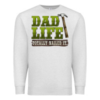 Oatmeal Heather dad lıfe totally naıled it Premium Sweatshirt - BarkalooDesign