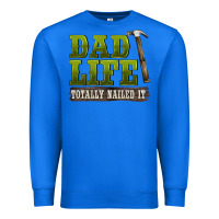 True Royal dad lıfe totally naıled it Premium Sweatshirt - BarkalooDesign