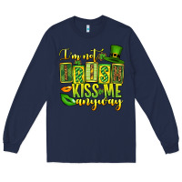 Navy St. Patrick's I am not irish kiss me anyway Long Sleeve Tee - OliviaCreatesArt