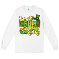 White St. Patrick's I am not irish kiss me anyway Long Sleeve Tee - OliviaCreatesArt