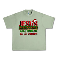 Oil Green jesus is the reason for the season Urban Heavy Tee - CowGirlArtShop