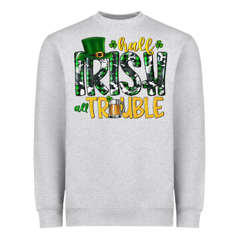 Half Irish All Trouble Heavyweight Sweatshirt by CowhideDigitalArt | Teevron