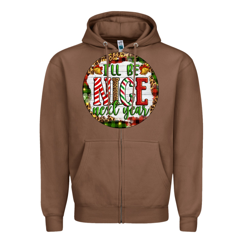 Christmas I'll Be Nice Next Year Zipper Hoodie by Artiststas | Teevron