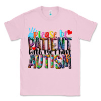 Bubblegum Pink Please be patient with me i have Autism Classic Tee - NancyCooperArtShop