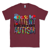Burgundy Please be patient with me i have Autism Classic Tee - NancyCooperArtShop