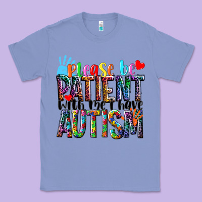 Please Be Patient With Me I Have Autism Classic Tee Designed By Nancycooperartshop