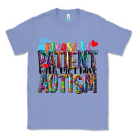 Colony Blue Please be patient with me i have Autism Classic Tee - NancyCooperArtShop