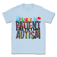Dusty Blue Please be patient with me i have Autism Classic Tee - NancyCooperArtShop