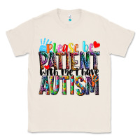 Natural Please be patient with me i have Autism Classic Tee - NancyCooperArtShop