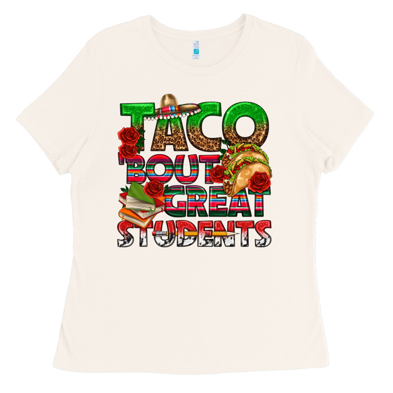 Taco 'bout Great Students Ladies Tee by texasbilliewilder | Teevron