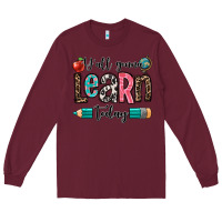 Burgundy y'all gonna learn today Long Sleeve Tee - OliviaCreatesArt