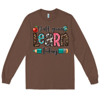 Chestnut y'all gonna learn today Long Sleeve Tee - OliviaCreatesArt