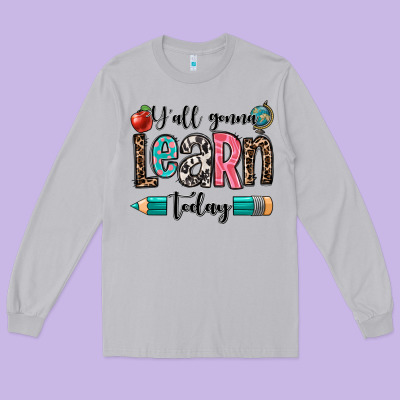 Y'all Gonna Learn Today Long Sleeve Tee Designed By Oliviacreatesart