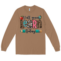 Toasted Coconut y'all gonna learn today Long Sleeve Tee - OliviaCreatesArt