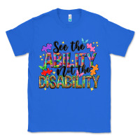True Royal see the ability not the disability nca Classic Tee - NancyCooperArtShop