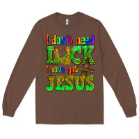Chestnut St. Patrick's I dont need luck i have got Jesus Long Sleeve Tee - OliviaCreatesArt