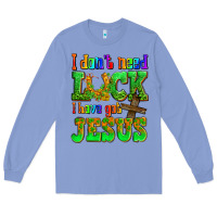 Colony Blue St. Patrick's I dont need luck i have got Jesus Long Sleeve Tee - OliviaCreatesArt