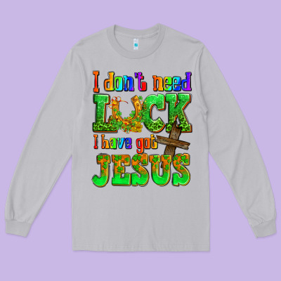 St. Patrick's I Dont Need Luck I Have Got Jesus Long Sleeve Tee Designed By Oliviacreatesart