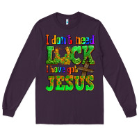 Plum St. Patrick's I dont need luck i have got Jesus Long Sleeve Tee - OliviaCreatesArt