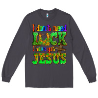 Smoke St. Patrick's I dont need luck i have got Jesus Long Sleeve Tee - OliviaCreatesArt