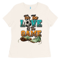 For The Love Of The Game Soccer Ladies Tee | Teevron
